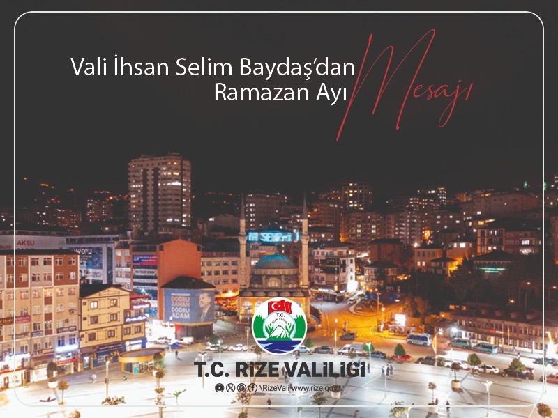 Vali İhsan Selim Baydaş’dan Ramazan Ayı Mesajı…