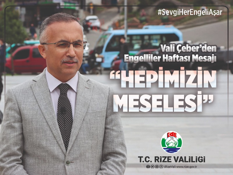  Vali Kemal Çeber'in 10-16 Mayıs Engelliler Haftası Mesajı 